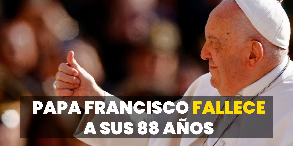 Fallece el Papa Francisco a los 88 años: legado, reacciones y lo que sigue para la Iglesia Católica